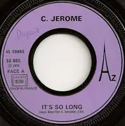 7inch Vinyl Single - C. Jérôme - It's So Long - Moulded Labels