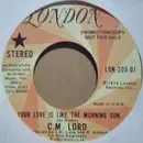 7inch Vinyl Single - C. M. Lord - Your Love Is Like The Morning Sun