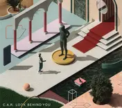 C.a.r. - Look Behind You