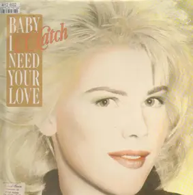 C.C. Catch - Baby I Need Your Love