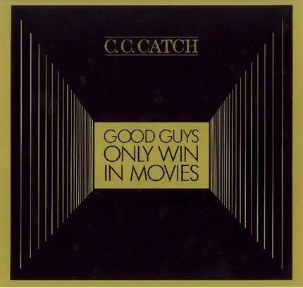 C.C. Catch - Good Guys Only Win In Movies