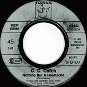 7inch Vinyl Single - C.C. Catch - Nothing But A Heartache
