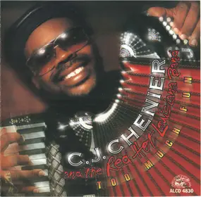 C.J. Chenier And The Red Hot Louisiana Band - Too Much Fun