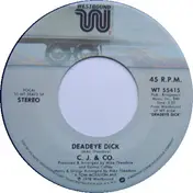 C.J. & Co - Deadeye Dick / Call Me If You Need Me