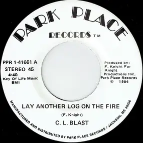 C.L.Blast - Lay Another Log On The Fire