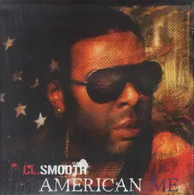 C.L. Smooth - American Me