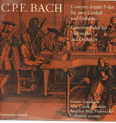 C.P.E. Bach/ Collegium aureum, G. Leonhardt, A.Curtis, A. May - Concerto doppio F-dur fü zwei Cembali und Orchester * Concerto B-dur für Violoncello und Orchester