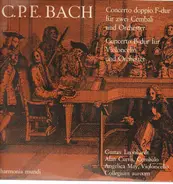 C.P.E. Bach/ Collegium aureum, G. Leonhardt, A.Curtis, A. May - Concerto doppio F-dur fü zwei Cembali und Orchester * Concerto B-dur für Violoncello und Orchester