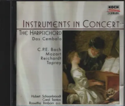 C.P.E. Bach / Mozart / Reichardt / Tapray - Das Cembalo~The Harpsichord~Le Clavecin - C.P.E. Bach, W.A. Mozart, Reichardt, Tapray
