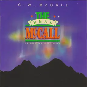 C.W. McCall - The Real McCall (An American Storyteller)