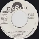 7inch Vinyl Single - C.W. McCall - Outlaws And Lone Star Beer