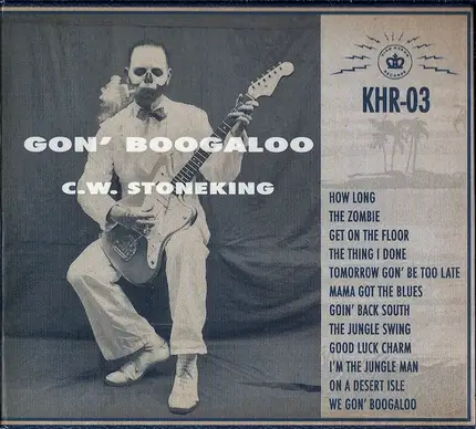C.W. Stoneking - Gon' Boogaloo
