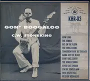 CD - C.W. Stoneking - Gon' Boogaloo