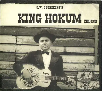 C.W. Stoneking - King Hokum