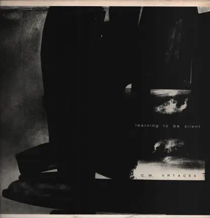 C.W. Vrtacek - Learning to be Silent