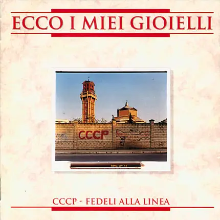 CCCP - Fedeli Alla Linea - Ecco I Miei Gioielli