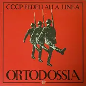 CCCP - Fedeli Alla Linea - Ortodossia II°