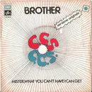 7inch Vinyl Single - Ccs - Brother / Mister, What You Can't Have I Can Get