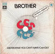 Ccs - Brother / Mister, What You Can't Have I Can Get