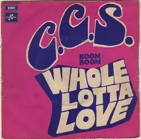 CCS - Whole Lotta Love / Boom Boom