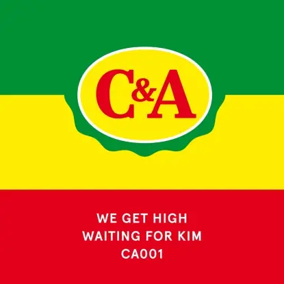 C&a - We Get High/waiting For Kim