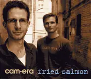 Cam-Era - Fried Salmon