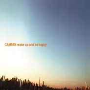 Camber - Wake Up and Be Happy