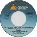 7inch Vinyl Single - Cameo - Talkin' Out The Side Of Your Neck - 26 - PRC Compton Pressing