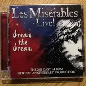 Cameron Mackintosh - Les Misérables Live! Dream The Dream