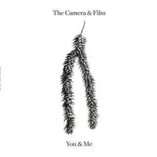 Camera And Film - You And Me