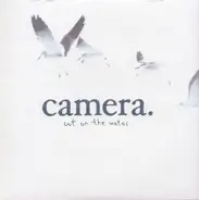 Camera - OUT ON THE WATER