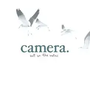 Camera - OUT ON THE WATER