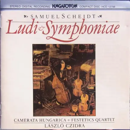 Camerata Hungarica , Festetics Quartet , László Czidra - Samuel Scheidt - Ludi Symphoniae