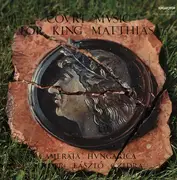 LP - Camerata Hungarica , László Czidra - Court Music For King Matthias