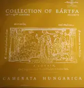 Camerata Hungarica - Collection Of Bártfa 16th-17th Century - Excerpts