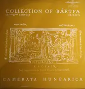 Double LP - Camerata Hungarica - Collection Of Bártfa 16th-17th Century - Excerpts - Gatefold, Hungarian Labels