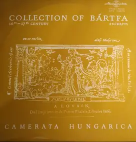 Camerata Hungarica - Collection Of Bártfa 16th-17th Century - Excerpts