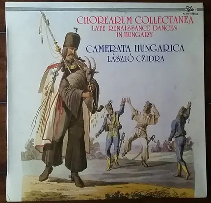 Camerata Hungarica, Laszlo Czidra - Chorearum Collectanea: Late Renaissance Dances In Hungary