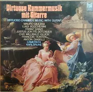 Giuliani / Boccherini / Danzi a.o. - Camerata Karlsruhe - Virtuose Kammermusik Mit Gitarre - Virtuoso Chamber Music With Guitar