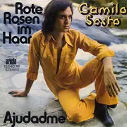 7inch Vinyl Single - Camilo Sesto - Rote Rosen Im Haar / Ajudadme