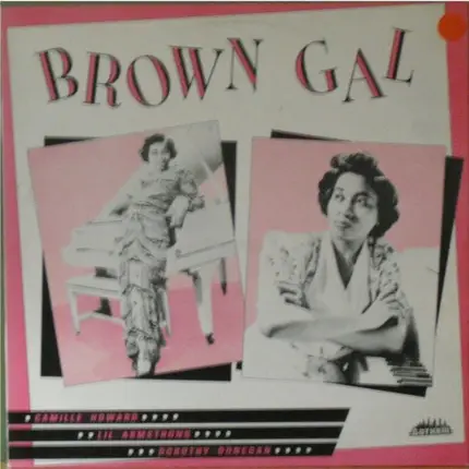 Camille Howard / Lil Hardin-Armstrong / Dorothy Donegan / Roy Milton - Brown Gal
