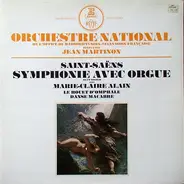 Camille Saint-Saëns - Marie-Claire Alain , Orchestre National De France , Jean Martinon - Symphonie Avec Orgue En Ut Mineur