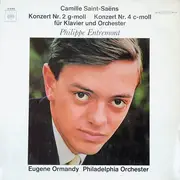 LP - Camille Saint-Saëns - Philippe Entremont • Eugene Ormandy • The Philadelphia Orchestra - Konzert Nr. 2 G-moll / Konzert Nr. 4 C-moll Für Klavier Und Orchester