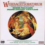 Saint-Saëns / Mendelssohn-Bartholdy - Flämig w/ Dresdner Kreuzchor & Philharmonie - Weihnachtsoratorium / Vom Himmel Hoch - Choral Cantata