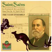 Camille Saint-Saëns , The Nash Ensemble - Le Carnaval Des Animaux · Piano Trio Op. 18 · Septet Op. 65