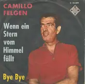 camillo felgen - Wenn Ein Stern Vom Himmel Fällt / Bye Bye