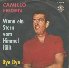 camillo felgen - Wenn Ein Stern Vom Himmel Fällt / Bye Bye