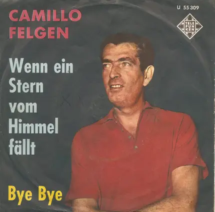 Camillo Felgen - Wenn Ein Stern Vom Himmel Fällt / Bye Bye
