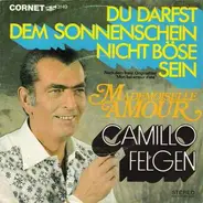 Camillo Felgen - Du Darfst Dem Sonnenschein Nicht Böse Sein