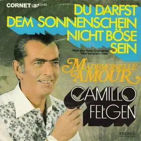 camillo felgen - Du Darfst Dem Sonnenschein Nicht Böse Sein